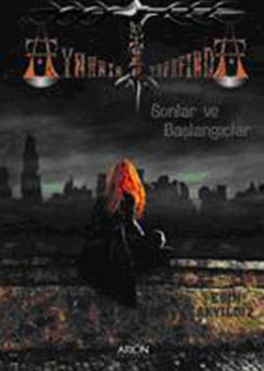 AYNANIN DİĞER TARAFINDA Sonlar ve Başlangıçlar (1. Kitap) - Ön Kapak