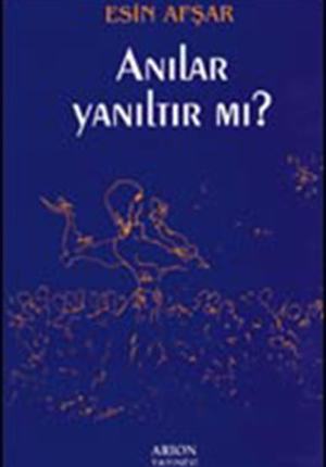 ANILAR YANILTIR MI?