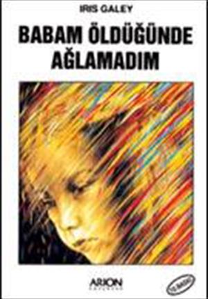 BABAM ÖLDÜĞÜNDE AĞLAMADIM