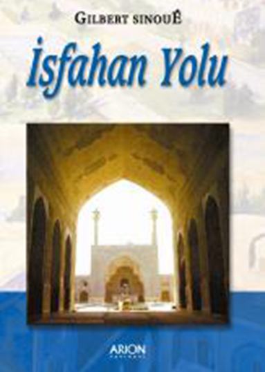 İSFAHAN YOLU - Ön Kapak