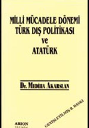 MİLLİ MÜCADELE DÖNEMİ  TÜRK DIŞ POLİTİKASI ve ATATÜRK