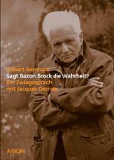 Sagt Bazon Brock die Wahrheit? Ein Zwiegespräch mit Jacques Derrida - Ön Kapak