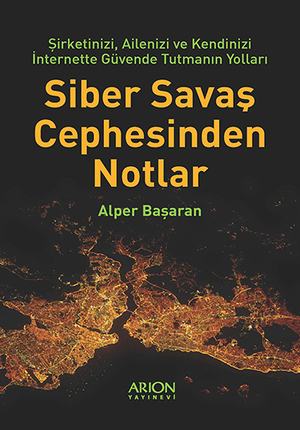 Siber Savaş Cephesinden Notlar
