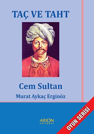 TAÇ ve TAHTCem Sultan