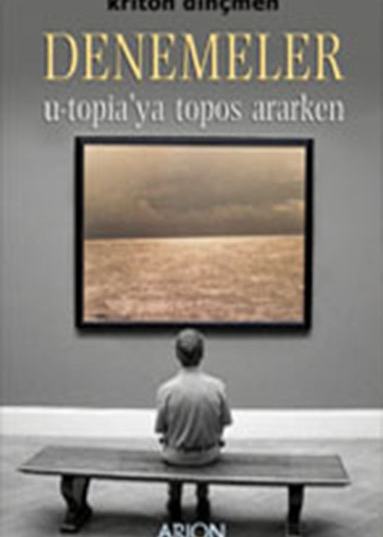 DENEMELER u-topia'ya topos ararken - Ön Kapak
