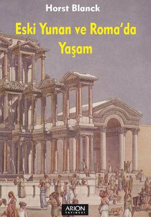 ESKİ YUNAN VE ROMA'DA YAŞAM