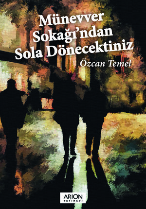 Münevver Sokağı'ndan Sola Dönecektiniz