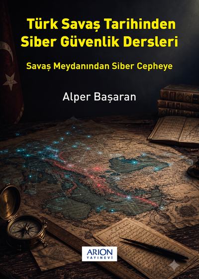 Türk Savaş Tarihinden Siber Güvenlik Dersleri - Ön Kapak